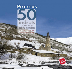 Pirineus:50 indrets que no et pots pedre