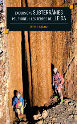 EXCURSIONS SUBTERRÀNIES PEL PIRINEU I LES TERRES DE LLEIDA