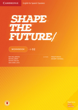 SHAPE THE FUTURE 2ºBACHILLER. WORKBOOK 2019