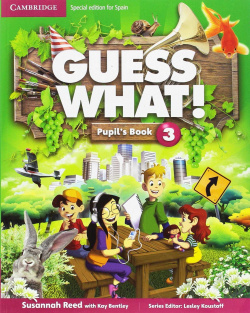 Guess What 3 Primary Pupil's Book Spanish Edition 2017