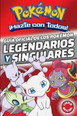 GUÍA OFICIAL DE LOS POKÈMON LEGENDARIOS Y SINGULARES