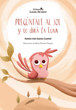 Preguntale al sol y te dirá la luna