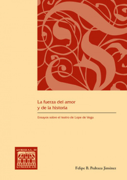 Fuerza del amor y de la hisotira, la: ensayos sobre teatro