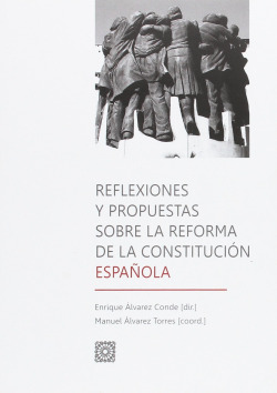 REFLEXIONES Y PROPUESTAS SOBRE REFORMA CONSTITUCION ESPAÑOLA