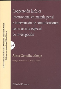 COOPERACIÓN JURÍDICA INTERNACIONAL EN MATERIA PENAL E INTERVENCIÓN DE COMUNICACIONES COMO TÈCNICA ESPECIAL DE INVESTIGACIÓN