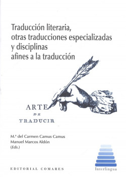 TRADUCCIÓN LITERARIA, OTRAS TRADUCCIONES ESPECIALIZADAS Y DISCIPLINAS AFINES A LA TRADUCCIÓN