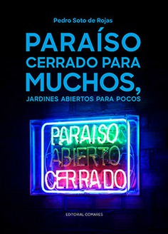 PARAISO CERRADO PARA MUCHOS, JARDINES ABIERTOS PARA POCOS
