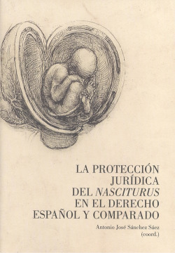 LA PROTECCIÓN DEL NASCITURUS EN EL DERECHO ESPAÑOL Y COMPRADO