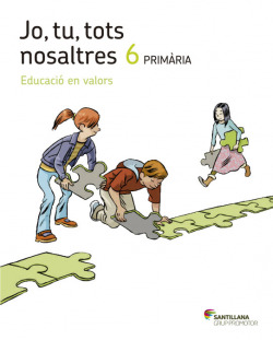 JO TU TOTS NOSALTRES EDUCACIO EN VALORS 6 PRIMARIA