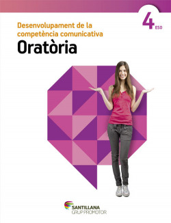 DESENVOLUPAMENT DE LA COMPETÈNCIA COMUNICATIVA ORATÒRIA 4ESO GRUP PROMOTOR