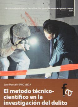 EL METODO TÉCNICO-CIENTÍFICO EN LA INVESTIGACIÓN DEL DELITO