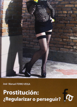 PROSTITUCIÓN: ¿REGULARIZAR O PERSEGUIR "