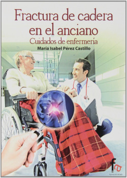 FRACTURA DE CADERA EN EL ANCIANO.CUIDADOS DE ENFERMERÍA