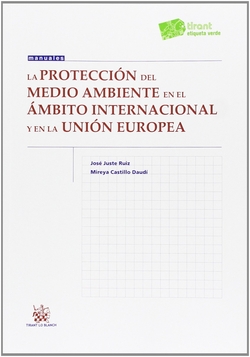 La protección del medio ambiente en el ámbito internacional y en la Unión Europe