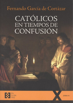 CATÓLICOS EN TIEMPOS DE CONFUSIÓN