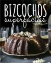 BIZCOCHOS SUPERFÁCILES