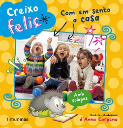 Creixo feliç. Com em sento a casa