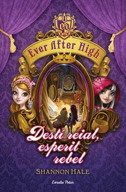 Destí reial, esperit rebel. Ever After High