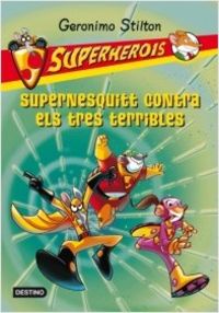 Supernesquitt contra els tres terribles + Ratsorpresa