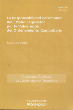 LA RESPONSABILIDAD PATRIMONIAL DEL ESTADO LEGISLADOR POR LA VULNERACIÓN DEL ORDENAMIENTO COMUNITARIO