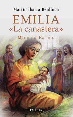EMILIA <<la CANASTERA>>, MÁRTIR DEL ROSARIO