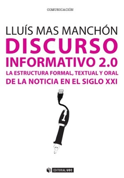 Discurso informativo 2.0. La estructura formal, textual y oral de la noticia en el siglo XXI