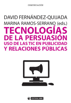 Tecnologías de la persuasión: uso de las TIC en publicidad y relaciones públicas