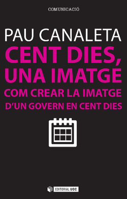 Cent dies, una imatge. Com crear la imatge d'un govern en cent dies