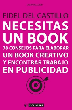 Necesitas un book.78 Consejos para elaborar un book creativo y encontrar trabajo en publicidad