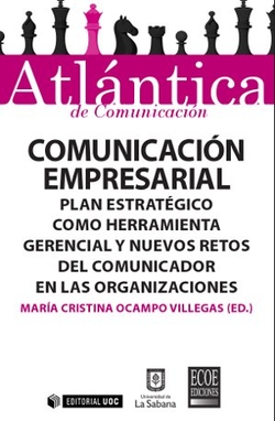 Comunicación empresarial. Plan estratégico como herramienta gerencial y nuevos retos del comunicador