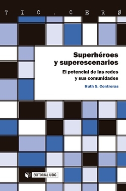 Superhéroes y superescenarios. El potencial de las redes y sus comunidades