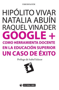 Google + como herramienta docente en la educación superior. Un caso de éxito