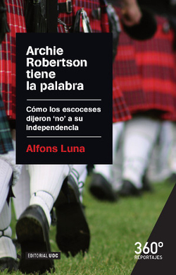 Archie Robertson tiene la palabra. Cómo los escoceses dijeron ænoÆ a su independencia