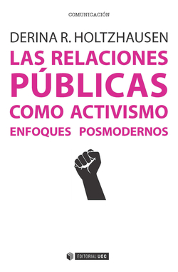 Las relaciones públicas como activismo. Enfoques posmodernos