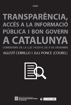 Transparéncia, accés a la informació i bon govern a Catalunya. Comentaris de la llei 19/2014, de 9 d