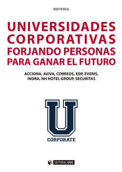 Universidades corporativas. Forjando personas para ganar el futuro