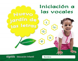 NUEVO JARDÍN DE LAS LETRAS: INICIACIÓN A LAS VOCALES