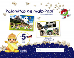 PALOMITAS DE MAIZ-POP! AGE 5 3RD TERM PRE*PRIMARY EDUCATION