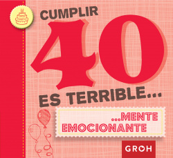 Cumplir 40 es terrible... emocionalmente