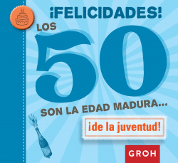 ¡Felicidades! Los 50 son la edad madura de la juventud