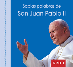 Sabias palabras de San Juán Pablo II