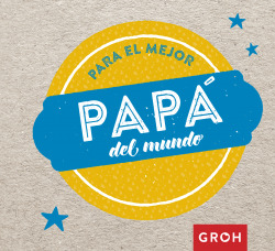 Para el mejor papá del mundo
