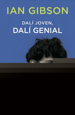 DALÍ JOVEN, DALÍ GENIAL