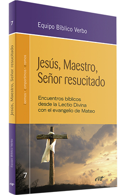 JESús, MAESTRO, SEÑOR RESUCITADO