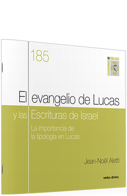 EL EVANGELIO DE LUCAS Y LAS ESCRITURAS DE ISRAEL