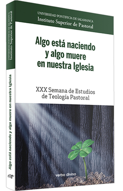 ALGO ESTÁ NACIENDO Y ALGO MUERE EN NUESTRA IGLESIA