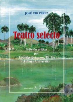 Teatro selecto de José Cid Pérez