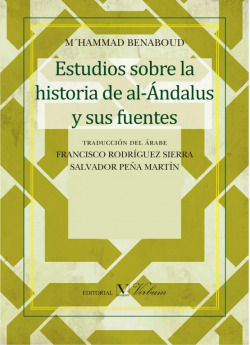 Estudios sobre la historia de al-Andalus y sus fuentes