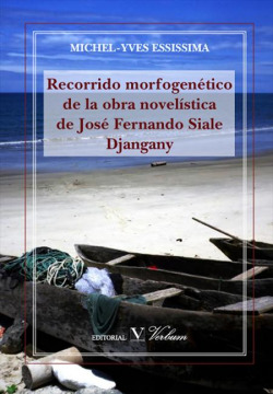 Recorrido morfogenético de la obra novelística de José Fernando Siale Djangany