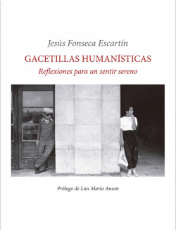 Gacetillas humanísticas. Refl exiones para un sentir sereno